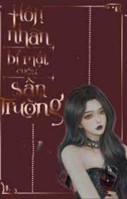 Bìa truyện Hôn Nhân Bí Mật Chốn Sân Trường