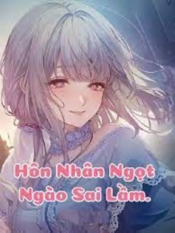Bìa truyện Hôn Nhân Ngọt Ngào Sai Lầm