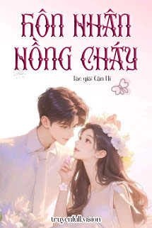 Bìa truyện Hôn Nhân Nồng Cháy - Cận Hi