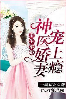 Bìa truyện Hôn Nhân Tái Sinh: Lục Thiếu Cưng Chiều Cô Vợ Bác Sĩ Bí Ẩn Tận Trời - Nhất Cố Tương Nghi