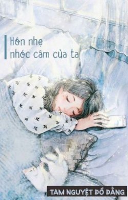 Bìa truyện Hôn Nhẹ Nhóc Câm Của Tôi - Tam Nguyệt Đồ Đằng