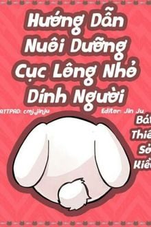 Bìa truyện Hướng Dẫn Nuôi Dưỡng Cục Lông Nhỏ Dính Người