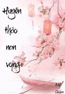 Bìa truyện Huyên Thảo Nan Vong - Tiếu Tiếu