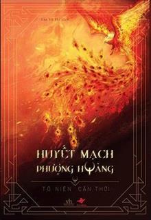 Bìa truyện Huyết Mạch Phượng Hoàng - Tô Niên Cận Thời