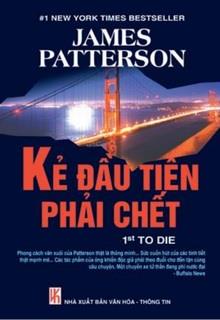 Bìa truyện Kẻ Đầu Tiên Phải Chết - James Patterson