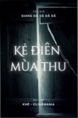 Bìa truyện Kẻ Điên Mùa Thu - Giang Dã Dã Dã Dã