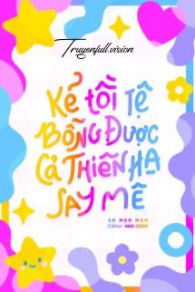 Bìa truyện Kẻ Tồi Tệ Bỗng Được Cả Thiên Hạ Say Mê - An Mạn Mạn