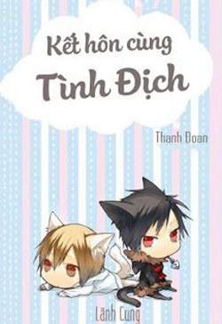 Bìa truyện Kết Hôn Với Tình Địch (Kết Hôn Cùng Tình Địch) - Thanh Đoan