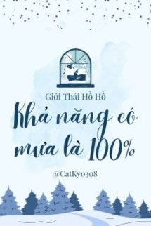 Bìa truyện Khả Năng Có Mưa Là 100% - Giới Thái Hồ Hồ - Giới Thái Hồ Hồ