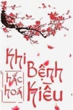 Bìa truyện Khi Bệnh Kiều Hắc Hóa