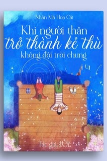 Bìa truyện Khi Người Thân Trở Thành Kẻ Thù Không Đội Trời Chung - Phù Quang