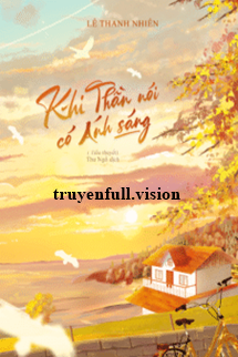 Bìa truyện Khi Thần Nói Có Ánh Sáng - Lê Thanh Nhiên