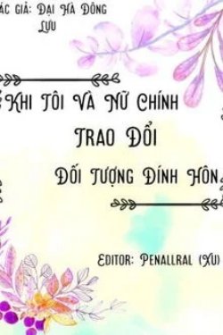 Bìa truyện Khi Tôi Đổi Đối Tượng Đính Hôn Với Nữ Chính - Đại Hà Đông Lưu