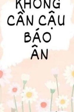 Bìa truyện Không Cần Cậu Báo Ơn
