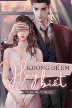 Bìa truyện Không Để Em Hay Biết - Mộc Vũ Nguyện
