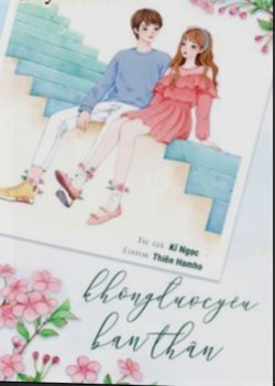 Bìa truyện Không Được Yêu Bạn Thân - Kỉ Ngọc