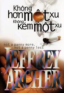 Bìa truyện Không Hơn Một Xu Không Kém Một Xu - Jeffrey Archer