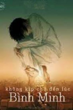 Bìa truyện Không Kịp Chờ Đến Lúc Bình Minh