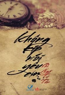 Bìa truyện Không Kịp Nói Yêu Em - Phỉ Ngã Tư Tồn