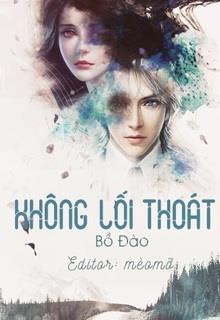 Bìa truyện Không Lối Thoát (Vị Sinh) - Bồ Đào