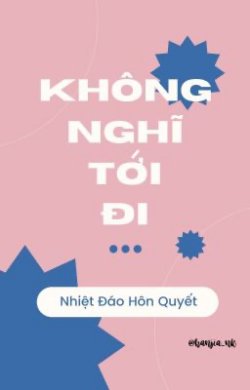 Bìa truyện Không Nghĩ Tới Đi - Nhiệt Đáo Hôn Quyết