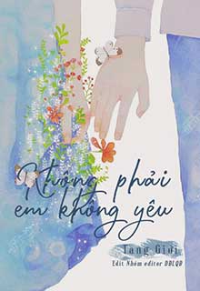 Bìa truyện Không Phải Em Không Yêu - Tang Giới