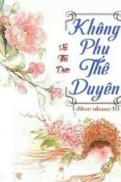 Bìa truyện Không Phụ Thê Duyên - Vụ Thỉ Dực