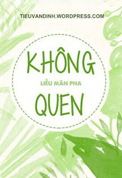 Bìa truyện Không Quen - Liễu Mãn Pha