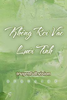 Bìa truyện Không Rơi Vào Lưới Tình – Tưởng Mục Đồng