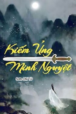 Bìa truyện Kiếm Ủng Minh Nguyệt - Sơn Chi Tử