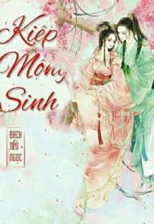 Bìa truyện Kiếp Mộng Sinh - Bạch Tiểu Ngọc