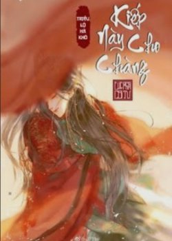 Bìa truyện Kiếp Này Cho Chàng