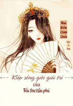 Bìa truyện Kiếp Sống Giới Giải Trí Của Tiểu Thư Hầu Phủ - Đạn Kiếm Thính Thiền