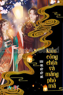 Bìa truyện Kiều Công Chúa Và Mãng Phò Mã - Khai Hoa Bất Kết Quả