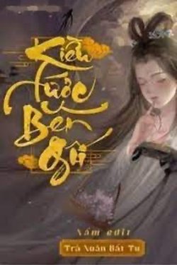 Bìa truyện Kiều Tước Bên Gối - Trà Noãn Bất Tư