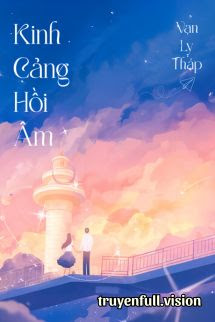 Bìa truyện Kinh Cảng Hồi Âm - Vạn Lỵ Tháp - Vạn Lỵ Tháp