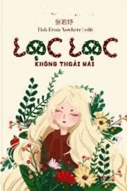 Bìa truyện Lạc Lạc Không Thoải Mái - Trương Nhược Dư