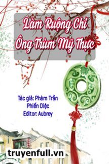 Bìa truyện Làm Ruộng Chi Ông Trùm Mỹ Thực - Phàm Trần Phiến Diệp