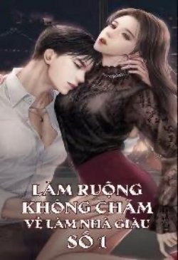 Bìa truyện Làm Ruộng Không Chăm Về Làm Nhà Giàu Số 1