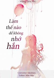 Bìa truyện Làm Thế Nào Để Không Nhớ Hắn - Mộng Tiêu Nhị