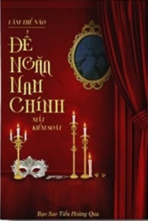 Bìa truyện Làm Thế Nào Để Ngăn Nam Chính Mất Kiểm Soát - Bạo Sao Tiểu Hoàng Qua