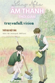 Bìa truyện Lắng Nghe Âm Thanh Thời Gian - Thời Đại Mật Ong
