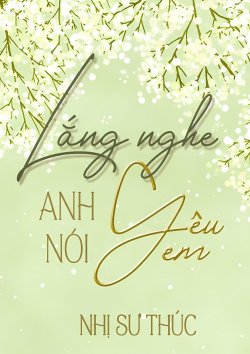 Bìa truyện Lắng Nghe Anh Nói Yêu Em