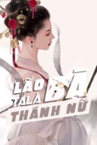 Bìa truyện Lão Bà Ta Là Thánh Nữ - Vũ Hạ Đích Hảo Đại