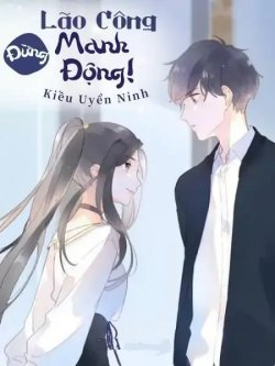 Bìa truyện Lão Công Đừng Manh Động!