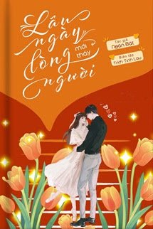Bìa truyện Lâu Ngày Mới Thấy Lòng Người - Ngân Bát