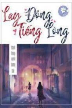 Bìa truyện Lay Động Tiếng Lòng - Thanh Thang Xuyến Hương Thái
