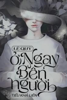 Bìa truyện Lệ Quỷ Ở Ngay Bên Người - Tiểu Khả Liên