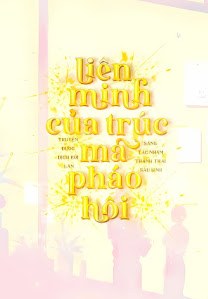 Bìa truyện Liên Minh Của Trúc Mã Pháo Hôi - Nham Thành Thái Sấu Sinh