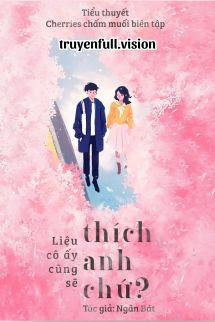 Bìa truyện Liệu Cô Ấy Cũng Sẽ Thích Anh Chứ? - Ngân Bát